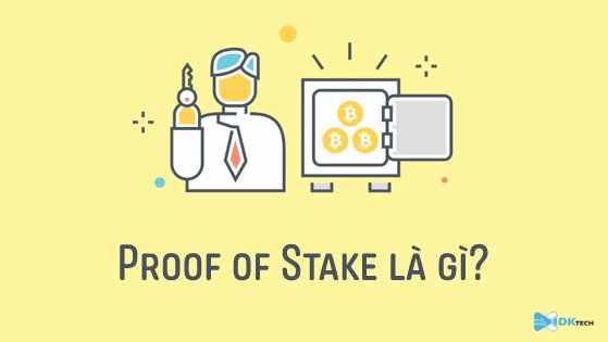 Proof of stake là gì