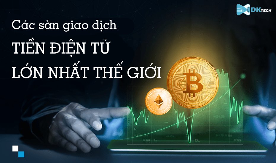 sàn giao dịch tiền điện tử lớn nhất thế giới
