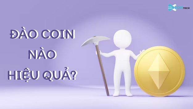 Đào Coin Nào Hiệu Quả