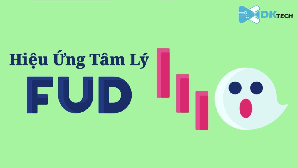 Hiệu ứng FUD là gì