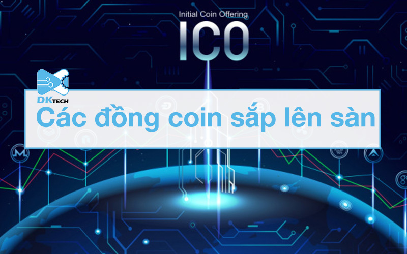 Các đồng coin sắp lên sàn